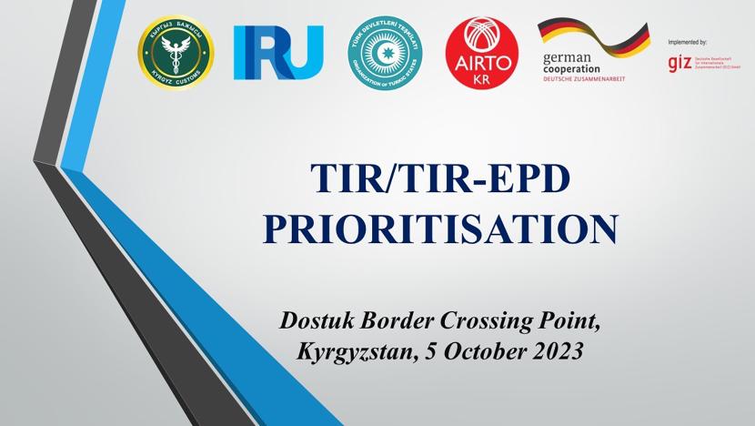 TIR/TIR-EPD Prioritisation -  Dostuk border crossing point, Kyrgyzstan