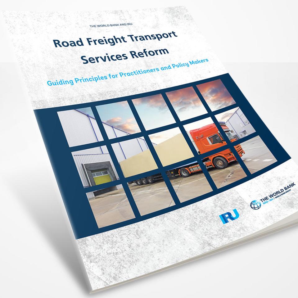 Report - IRU/World Bank Road Freight Transport Services Reform